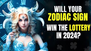 The 7 Luckiest Zodiac Signs That Will Win the Lottery in 2024  Are You One of Them [upl. by Fayette963]