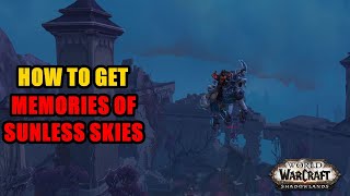 How to get Memories of Sunless Skies WoW  Unlock Shadowlands Fly [upl. by Primavera]