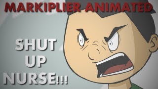 Markiplier Animated  SHUT UP NURSE [upl. by Nwahsear]