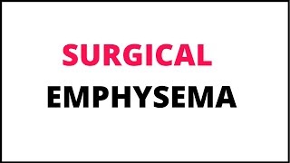 Surgical Emphysema  Subcuteneous Emphysema  Defintion  Cause  Types  Dx  Treatment [upl. by Oidualc]