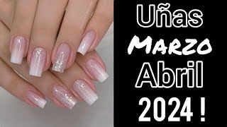 UÑAS MARZO Y ABRIL 2024 💅👌TENDENCIAS NAILS MARCH APRIL [upl. by Einahc]