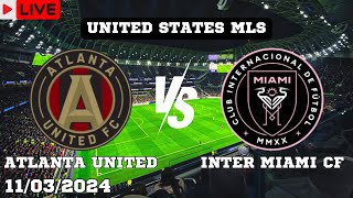 Atlanta United VS Inter Miami CF Live Match Today Score En Vivo United States MLS 2024 [upl. by Akenn]