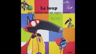 Le loup qui voulait devenir superhéros  livre audio enfant  lecture enfant [upl. by Broucek]