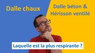 Dalle chaux ou dalle béton  hérisson ventilé  Laquelle est la plus respirante [upl. by Byrom811]