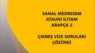 ATAUNİ İLİTAM ARAPÇA 2 ÇIKMIŞ VİZE SORU ÇÖZÜMÜ  SANAL MEDRESEM [upl. by Toll]