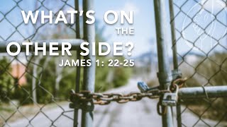 Whats On The Other Side  James 1 2225  LIFE Sunday Live Stream 101324 at 1030 am [upl. by Fortunio]