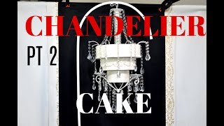 CHANDELIER CAKE PT 2 IN DEPTH INSTRUCTIONS  BY VERUSCA WALKER [upl. by Sato]