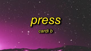 Cardi B  Press Lyrics  ding dong must be that whip that i ordered [upl. by Yellhsa]