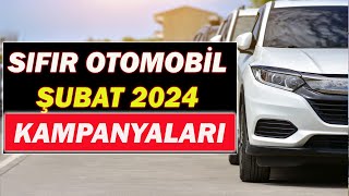 SIFIR OTOMOBİL ŞUBAT 2024 KAMPANYALARI [upl. by Auria]