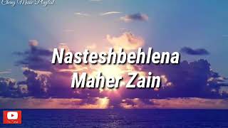 Maher ZainNasteshbehlenaLyrics🎵🎧 [upl. by Marshall368]