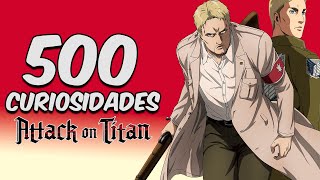 500 CURIOSIDADES DE ATTACK ON TITAN QUE NUNCA OÍSTE [upl. by Paloma]