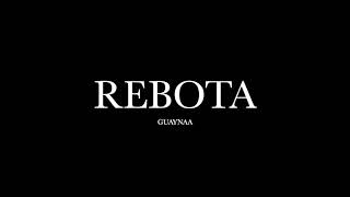 Rebota by Guaynaa Lyrics [upl. by Louanne]