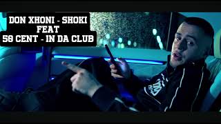 Don Xhoni x 50 Cent  Shoki In Da Club [upl. by Rodolfo524]