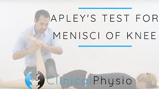 Apleys Test for Meniscal Meniscus Injury Knee  Clinical Physio Premium [upl. by Siravrat]