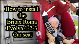 How to install and secure the Britax Romer Evolva 123 Car seat amp fit the Harness  tips 2022 [upl. by Reaht]