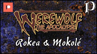 Werewolf the Apocalypse  Rokea amp Mokolé Patreon Video [upl. by Esch]