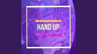 Hand Up Bass Boosted [upl. by Hploda]