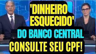 COMO CONSULTAR E SACAR OS VALORES A RECEBER COM DINHEIRO ESQUECIDO DO BANCO CENTRAL [upl. by Genesia646]