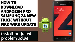 How to install androzen pro on z4 z4 installation failedhow to do firmware update on z4 [upl. by Megdal]