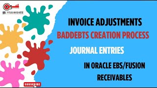 Invoice AdjustmentsBaddebts Creation ProcessJournal Entries in Oracle EBSFusion Receivables [upl. by Kirkpatrick]