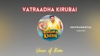 Vatraadha Kirubai  Instrumental  Karaoke  Lyrics  Track  BroBenny Joshua  Voice of Roar [upl. by Blandina]