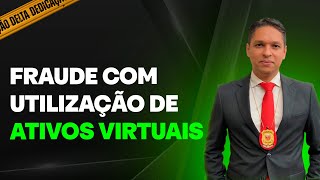 Fraude com utilização de ativos virtuais  valores mobiliários  ativos financeiros [upl. by Woothen]