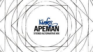 The Kinks  Apeman Stereo Alternate Version Official Audio [upl. by Goulden91]