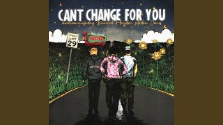 Cant Change For You feat charlieonnafriday amp Arden Jones [upl. by Sisak288]