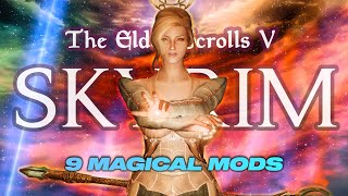 9 Skyrim Mods To Make The Game More Magical [upl. by Atsirt773]