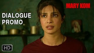 Magnificent Mary  Dialogue Promo 1  Mary Kom  Priyanka Chopra  In Cinemas NOW [upl. by Reni]