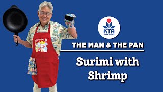 KTAs The Man amp The Pan  Surimi with Shrimp [upl. by Lyrahc712]