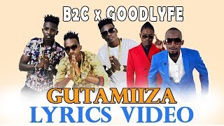 GUTAMIIZA LYRICS  B2C ft RADIO AND WEASEL LYRICS VIDEO [upl. by Iphigeniah]