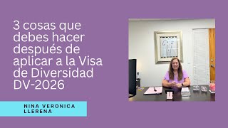 3 cosas que debes hacer después de aplicar a la Visa de Diversidad DV2026 Entérate [upl. by Naesad133]