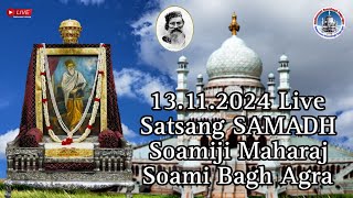 13112024 Live Morning Satsang SAMADH Soamiji Maharaj Soami Bagh Agra [upl. by Emya]