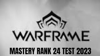 Warframe Mastery Rank 24 Test  2023 [upl. by Nylacaj]