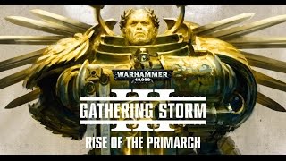 Gathering Storm III El Regreso del Primarca [upl. by Naek474]