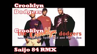 Crooklyn Dodgers  Crooklyn Saijo 84 RMX [upl. by Willey]