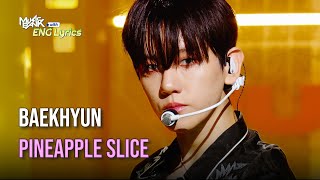 BAEKHYUN 백현  Pineapple Slice Lyrics  KBS WORLD TV 240906 [upl. by Melisse]