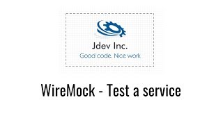 WireMock  Testing a service [upl. by Edurtreg]