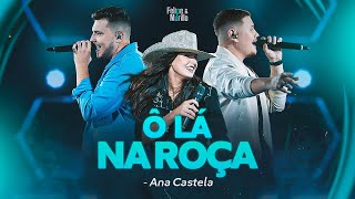 Felipe e Murillo ft Ana Castela  Ô Lá Na Roça Oficial [upl. by Noseyt]