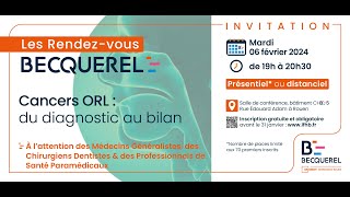 Les RendezVous BECQUEREL  Cancer ORL  du diagnostic au bilan [upl. by Lilahk202]