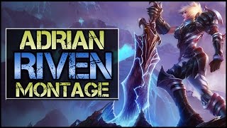 Adrian Riven Montage  Best Riven Plays [upl. by Haliehs]