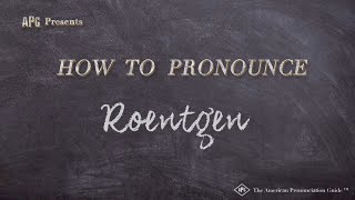 How to Pronounce Roentgen Real Life Examples [upl. by Aerdnaeel146]