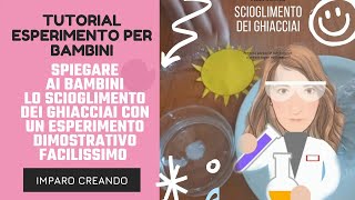 Scioglimento dei ghiacciai  Esperimento scientifico da fare a casa o a scuola con i bambini [upl. by Rossen]