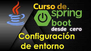 CURSO DE JAVA SPRING BOOT DESDE CERO  CONFIGURACION DE ENTORNO video 2 [upl. by Tillio]