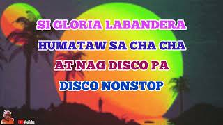 SI GLORIA LABANDERA HUMATAW SA CHACHA AT NAG DISCO PADISCO NONSTOP gtvmusic5196 [upl. by Efthim768]