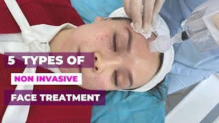 Unveiling 5 types of non invasive facial treatments [upl. by Court810]