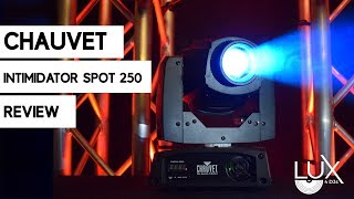 Chauvet Intimidator Spot 250 LED Review  Lux 4 Djs [upl. by Baldwin681]