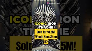 The Iron Throne Just Sold For 149 Million [upl. by Eilatan]