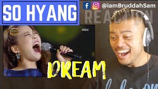 SO HYANG singing quotDreamquot edited  REACTION vids with Bruddah Sam [upl. by Dilaw597]